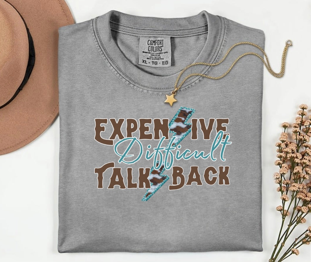 Expensive, Difficult, Talk Back Tee