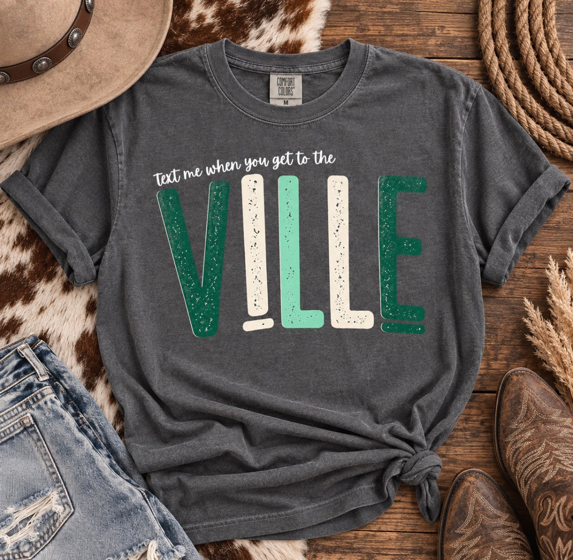Text Me When You Get To The Ville Tee - Made to Order