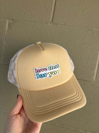 love that for you trucker hat