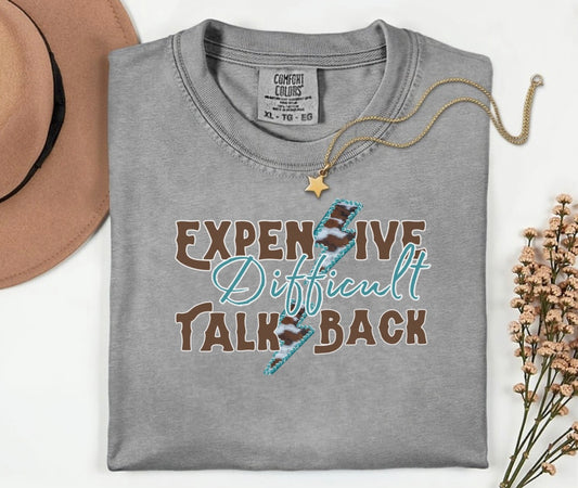Expensive, Difficult, Talk Back Tee
