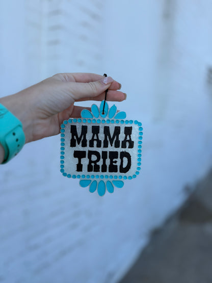 Mama Tried Freshie