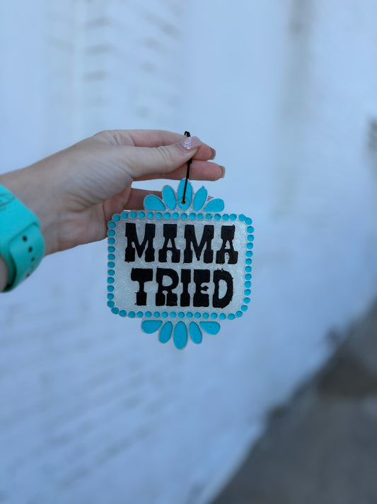 Mama Tried Freshie