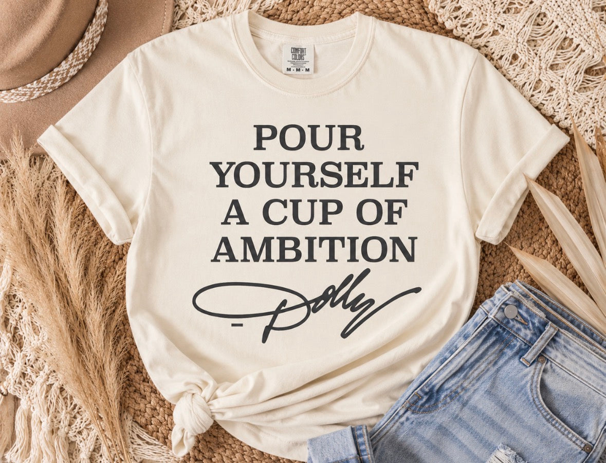 Pour Yourself a Cup of Ambition - Made to Order